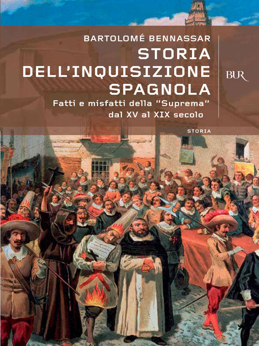 Title details for Storia dell'Inquisizione spagnola by Bartolomé Bennassar - Available